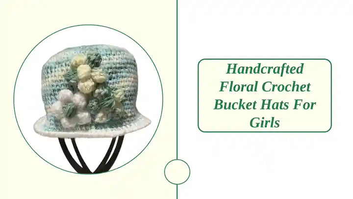 Handcrafted Floral Crochet Bucket Hats for Girls by@Outfy